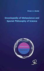 Encyclopedia of Metascience and Special Philosophy of Science 