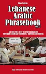 Lebanese Arabic Phrasebook Vol. 1: An effective way to learn Lebanese through practical sentences, puzzles and videos 