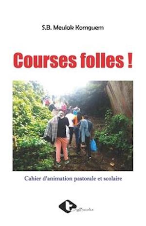 Courses Folles !