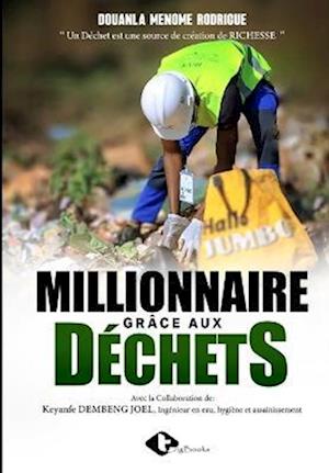 Millionnaire Grâce Aux Déchets