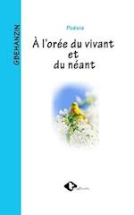 À l'Oree Du Vivant Et Du Neant