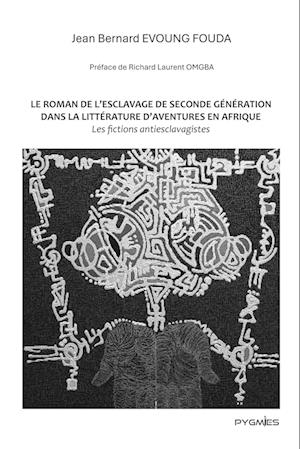 Le roman de l'esclavage de seconde génération dans la littérature d'aventures en Afrique