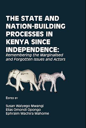 The State and Nation-Building Processes in Kenya since Independence