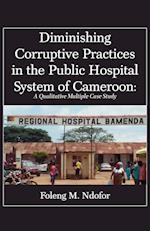 Diminishing Corruptive Practices in the Public Hospital System of Cameroon