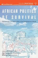 African Politics of Survival Extraversion and Informality in the Contemporary World 