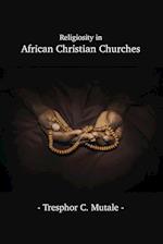 Religiosity in African Christian Churches 