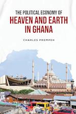 The Political Economy of Heaven and Earth in Ghana 