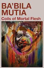 Coils of Mortal Flesh