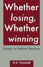 Whether Losing, Whether Winning. Essays in Political Realism