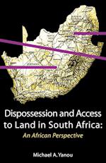 Dispossession and Access to Land in South Africa. An African Perspective