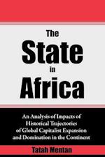 The State in Africa. An Analysis of Impacts of Historical Trajectories of Global Capitalist Expansion and Domination in the Continent 