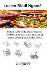 Recueil de quelques textes fondateurs de la littérature africaine et de sa diaspora