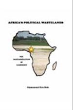 Africa''s Political Wastelands: The Bastardization of Cameroon