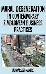 Moral Degeneration in Contemporary Zimbabwean Business Practices