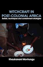 Witchcraft in Post-colonial Africa. Beliefs, techniques and containment strategies