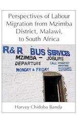 Perspectives of Labour Migration from Mzimba District, Malawi, to South Africa