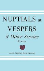 Nuptials At Vespers And Other Strains