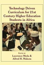 Technology Driven Curriculum for 21st Century Higher Education Students in Africa