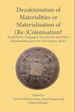Decolonisation of Materialities or Materialisation of (Re-)Colonisation?