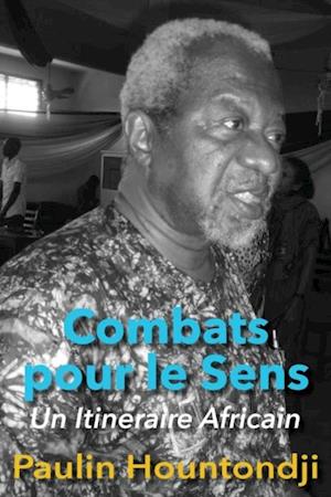 Combats pour le Sens: Un Itineraire Africain