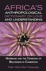 Africa,s Anthropological Dictionary on Love and Understanding
