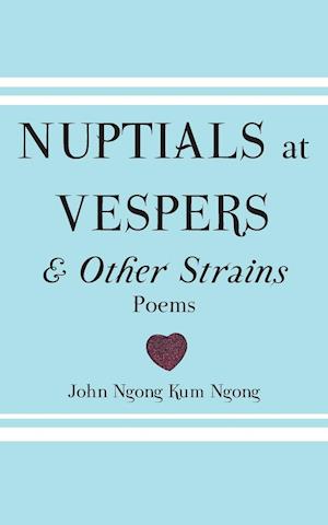 Nuptials At Vespers And Other Strains