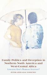 Family Politics and Deception in Northern North America and West-Central Africa. Litigating God's Marriage Intention?