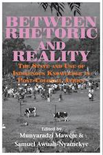 Between Rhetoric and Reality. The State and Use of Indigenous Knowledge in Post-Colonial Africa