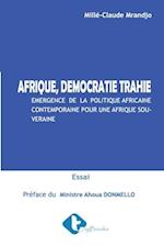 Afrique, Démocratie Trahie