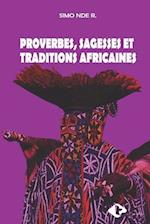 Proverbes, Sagesses Et Traditions Africaines