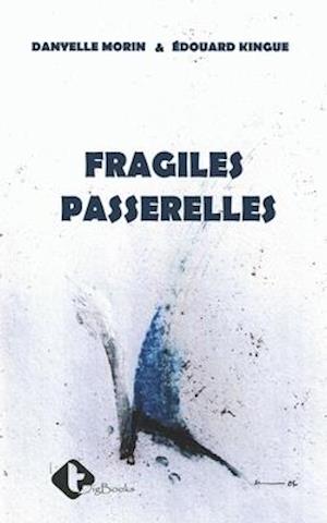 Fragiles Passerelles