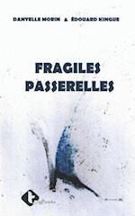 Fragiles Passerelles