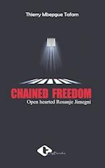 Chained Freedom