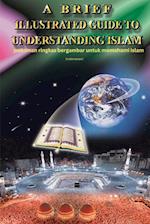 A Brief Illustrated Guide To Understanding Islam - pedoman ringkas bergambar untuk memahami islam