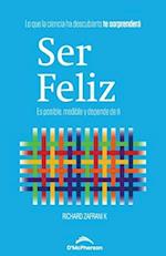 Ser Feliz: Es posible, medible y depende de ti 