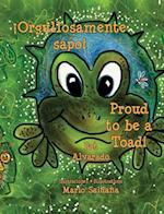 Orgullosamente Sapo * Proud to Be a Toad