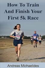 How to Train and Finish Your First 5k Race