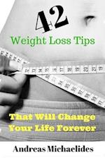 42 Weight Loss Tips That Will Change Your Life Forever.