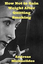 How Not to Gain Weight After Quitting Smoking