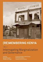 (Re)membering Kenya Vol 2. Interrogating Marginalization and Governance