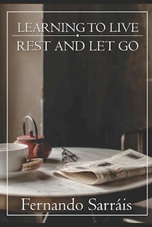 Learning to Live: Rest and Let Go