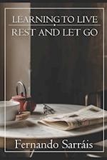 Learning to Live: Rest and Let Go 