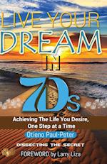 LIVE YOUR DREAM IN 7Ds