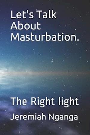 Let's Talk About Masturbation.