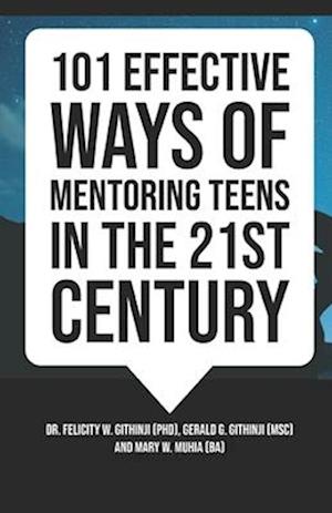 101 Effective Ways of Mentoring Teens in the 21st Century