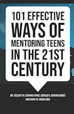 101 Effective Ways of Mentoring Teens in the 21st Century