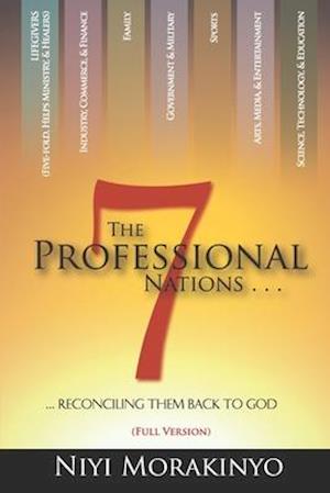 The Seven Professional Nations (Full Version): Reconciling Them Back To God