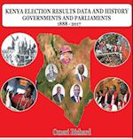 KENYA ELECTION RESULTS DATA AND HISTORY 1888 - 2017
