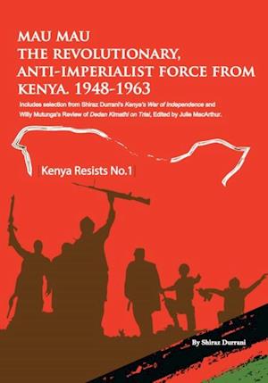 Mau Mau the Revolutionary, Anti-Imperialist Force from Kenya: 1948-1963