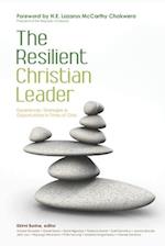 The Resilient Christian Leader: Experiences, Strategies & Opportunities in Times of Crisis 